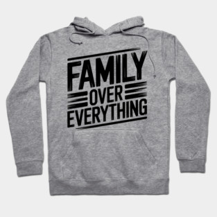 Family Over Everything Family Gift Hoodie