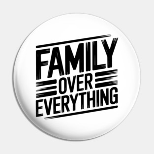 Family Over Everything Family Gift Pin
