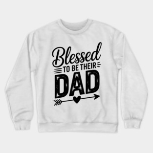 Blessed To Be Their Dad Family Gift Crewneck Sweatshirt