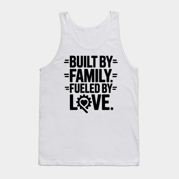 Built By Family. Fueled By Love Family Gift Tank Top by Emmanuel's Store 4