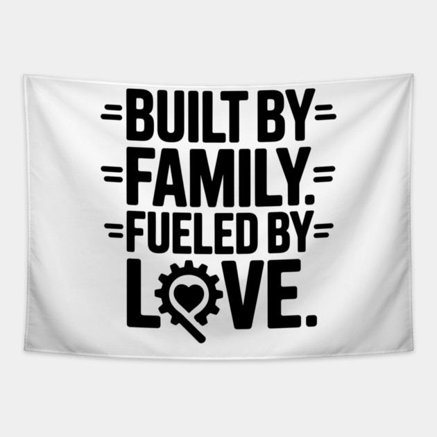 Built By Family. Fueled By Love Family Gift Tapestry by Emmanuel's Store 4