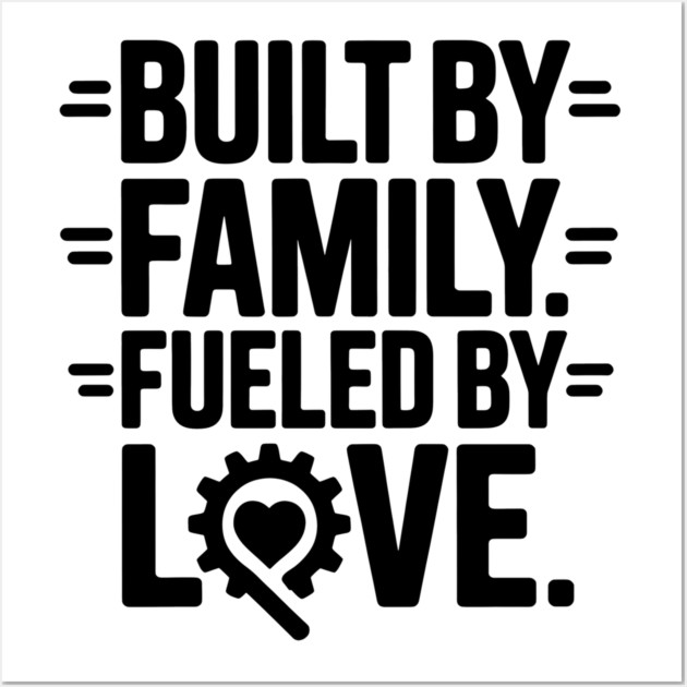 Built By Family. Fueled By Love Family Gift Wall Art by Emmanuel's Store 4