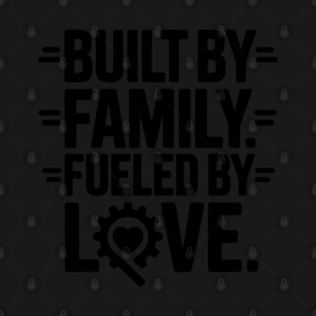 Built By Family. Fueled By Love Family Gift by Emmanuel's Store 4