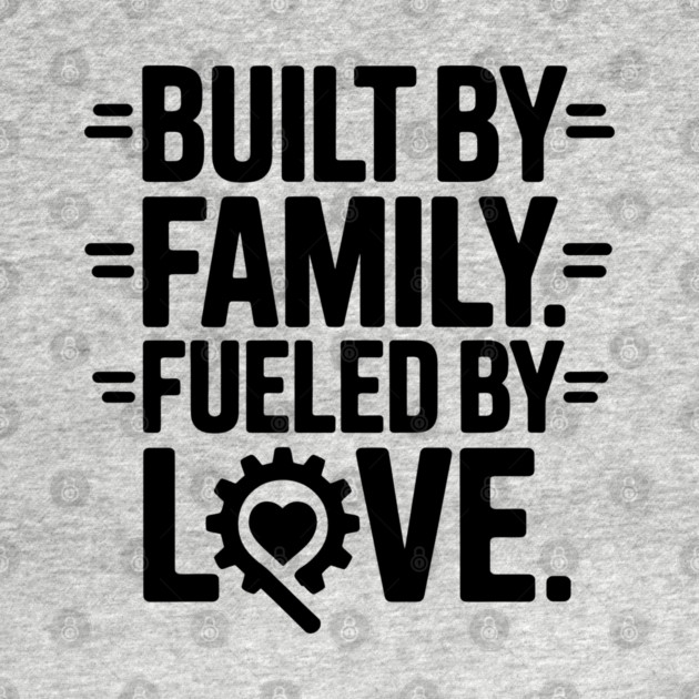 Built By Family. Fueled By Love Family Gift by Emmanuel's Store 4