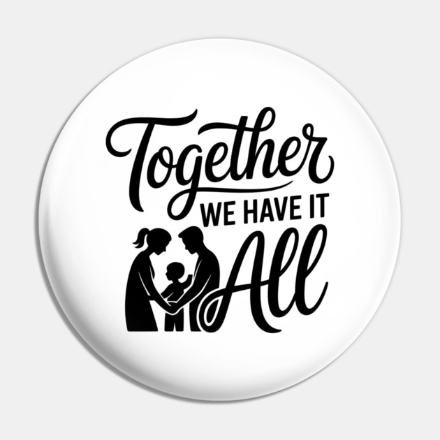 Together We Have It All Family Gift Pin by Emmanuel's Store 4