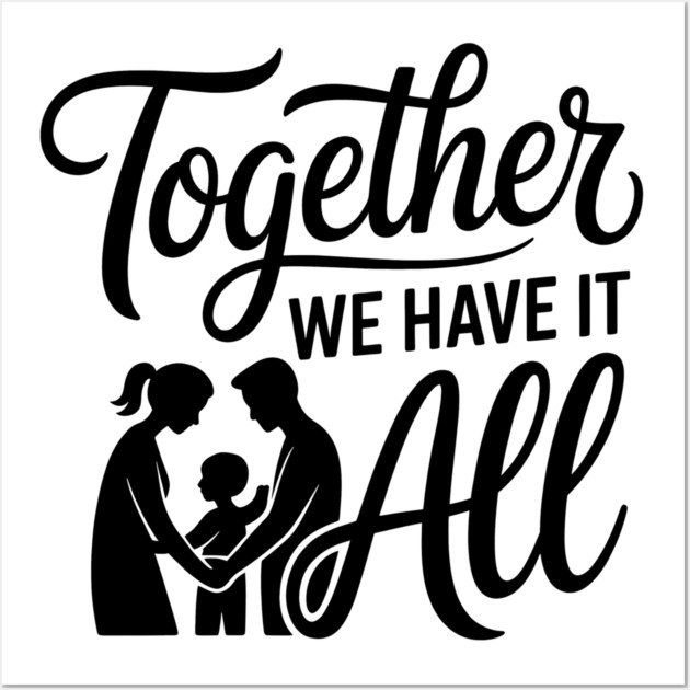 Together We Have It All Family Gift Wall Art by Emmanuel's Store 4