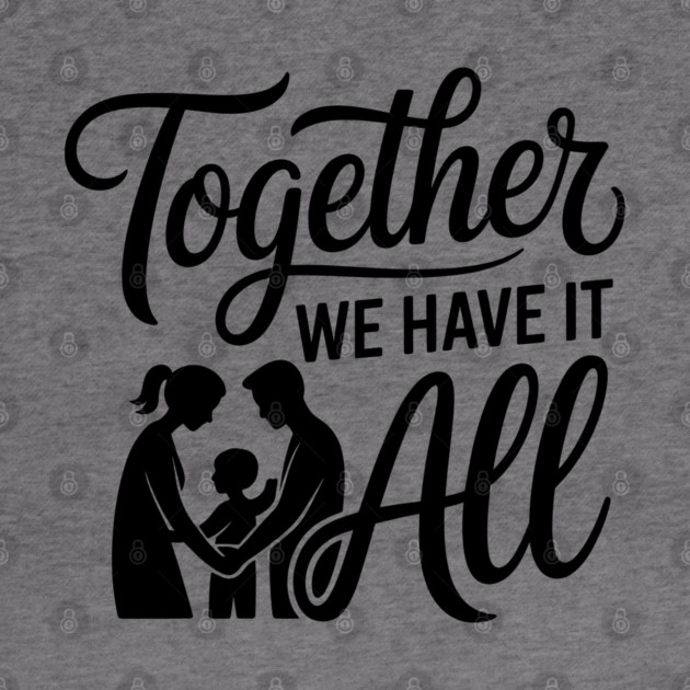 Together We Have It All Family Gift by Emmanuel's Store 4