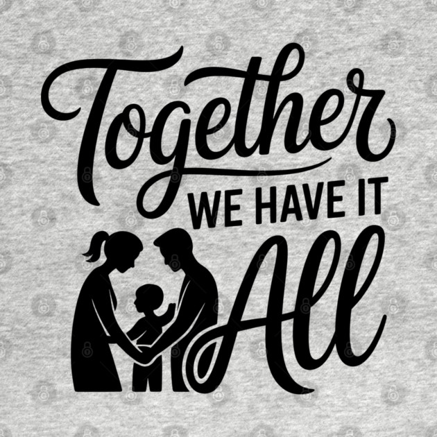 Together We Have It All Family Gift by Emmanuel's Store 4