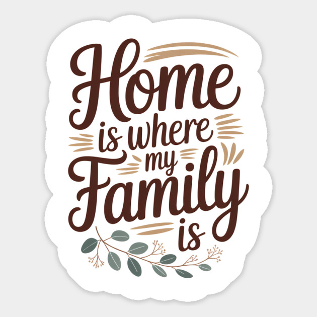 Home Is Where My Family Is Family Gift Magnet by Emmanuel's Store 4