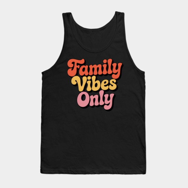 Family Vibes Only Family Gift Tank Top by Emmanuel's Store 4