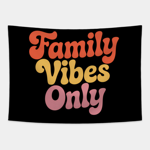 Family Vibes Only Family Gift Tapestry by Emmanuel's Store 4