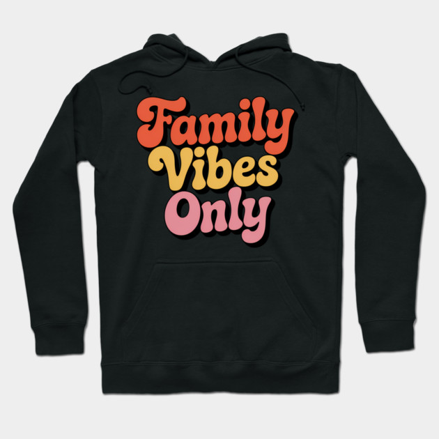 Family Vibes Only Family Gift Hoodie by Emmanuel's Store 4