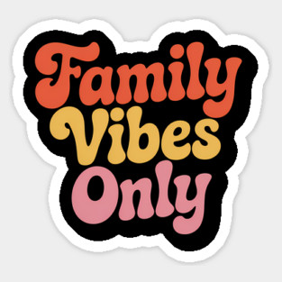 Family Vibes Only Family Gift Magnet