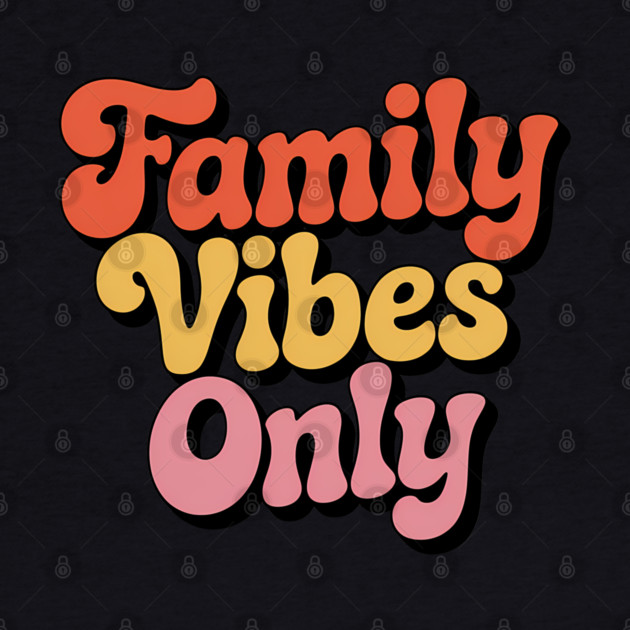 Family Vibes Only Family Gift by Emmanuel's Store 4