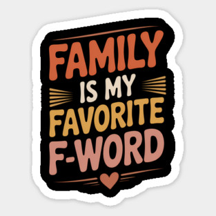 Family Is My Favorite F-Word Family Gift Magnet
