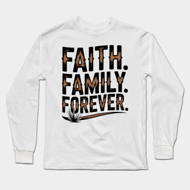 Faith. Family. Forever. Family Gift Long Sleeve T-Shirt by Emmanuel's Store 4