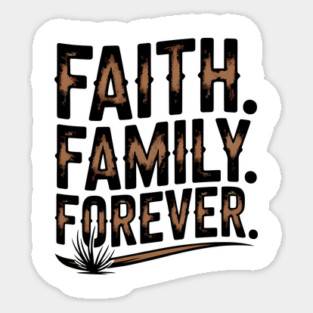 Faith. Family. Forever. Family Gift Sticker