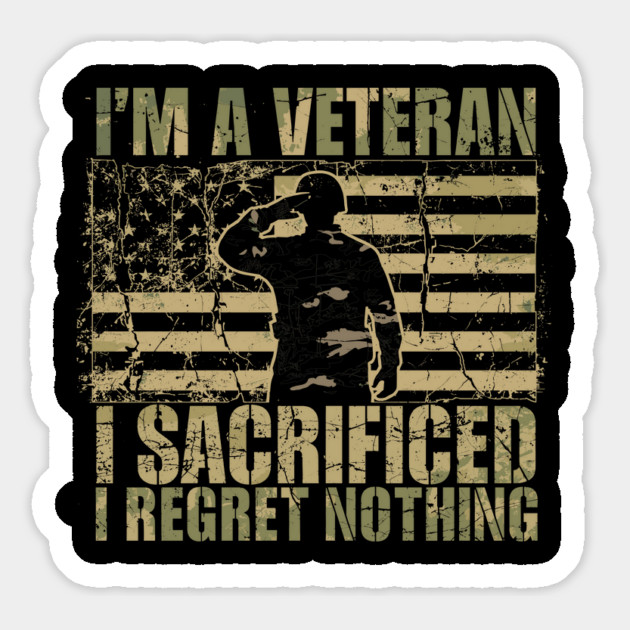 I'm-A-Veteran-I-Served-I-Sacrificed-I-Regret-Nothing Magnet by JessArty