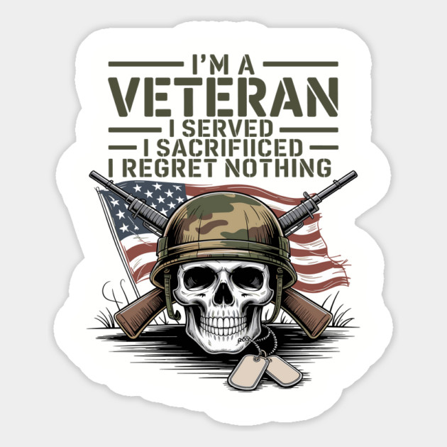 I'm-A-Veteran-I-Served-I-Sacrificed-I-Regret-Nothing Magnet by JessArty