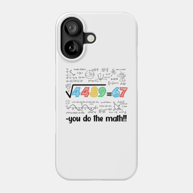 67 Meme Square Root 4489 Slang Six Seven Math Teacher Phone Case by ArtistTee ⭐⭐⭐⭐⭐