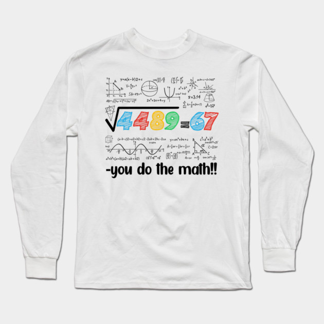 67 Meme Square Root 4489 Slang Six Seven Math Teacher Long Sleeve T-Shirt by ArtistTee ⭐⭐⭐⭐⭐