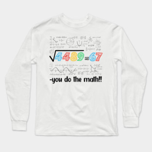 67 Meme Square Root 4489 Slang Six Seven Math Teacher Long Sleeve T-Shirt