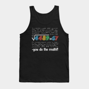 67 Meme – Square Root 4489 Equals 67 - Algebra Joke - STEM Classroom Tank Top