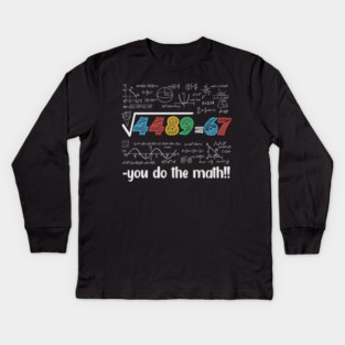 67 Meme – Square Root 4489 Equals 67 - Algebra Joke - STEM Classroom Kids Long Sleeve T-Shirt