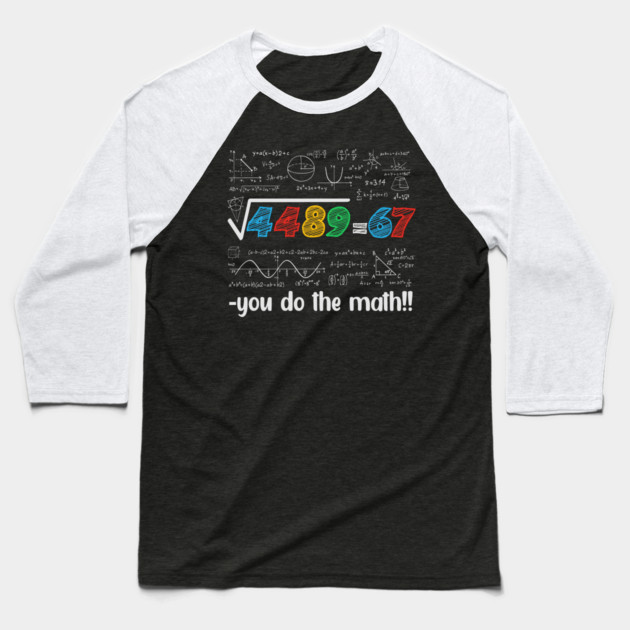 67 Meme – Square Root 4489 Equals 67 - Algebra Joke - STEM Classroom Baseball T-Shirt by ArtistTee ⭐⭐⭐⭐⭐