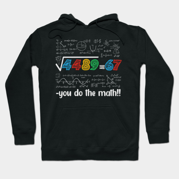 67 Meme – Square Root 4489 Equals 67 - Algebra Joke - STEM Classroom Hoodie by ArtistTee ⭐⭐⭐⭐⭐