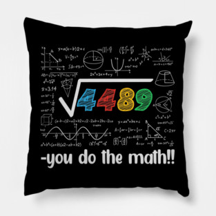 Square Root 4489 = 67 – Funny Math Meme for Teachers & Students Pillow