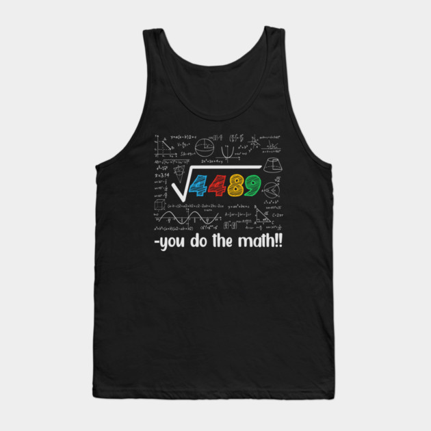 Square Root 4489 = 67 – Funny Math Meme for Teachers & Students Tank Top by ArtistTee ⭐⭐⭐⭐⭐