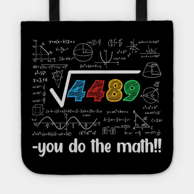 Square Root 4489 = 67 – Funny Math Meme for Teachers & Students Tote by ArtistTee ⭐⭐⭐⭐⭐