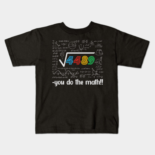 Square Root 4489 = 67 – Funny Math Meme for Teachers & Students Kids T-Shirt by ArtistTee ⭐⭐⭐⭐⭐