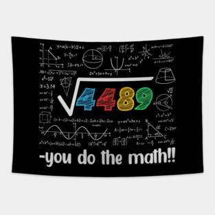 Square Root 4489 = 67 – Funny Math Meme for Teachers & Students Tapestry