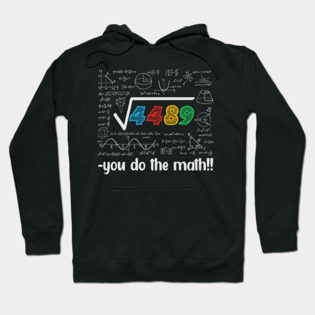 Square Root 4489 = 67 – Funny Math Meme for Teachers & Students Hoodie by ArtistTee ⭐⭐⭐⭐⭐