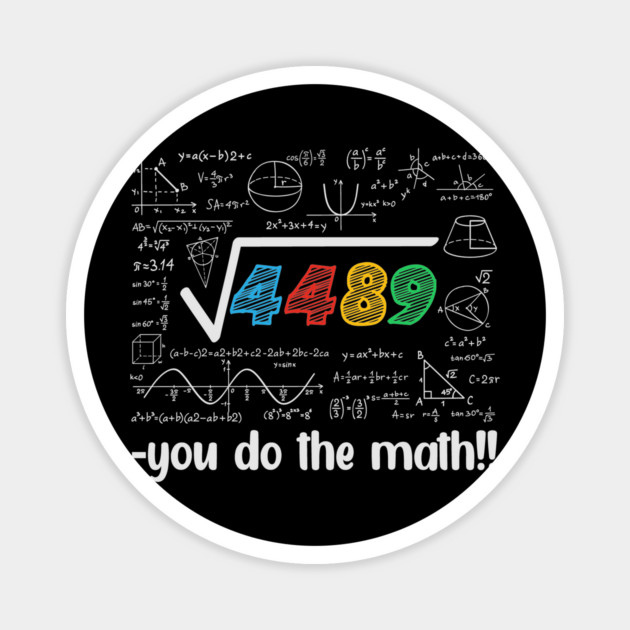 Square Root 4489 = 67 – Funny Math Meme for Teachers & Students Magnet by ArtistTee ⭐⭐⭐⭐⭐