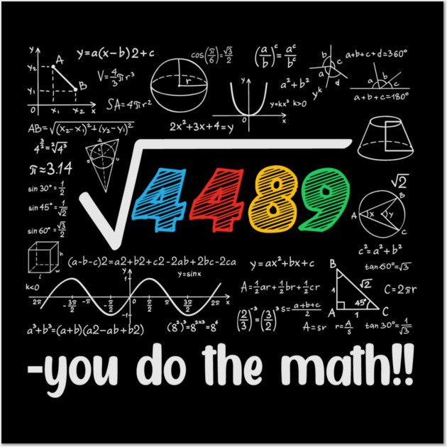 Square Root 4489 = 67 – Funny Math Meme for Teachers & Students Wall Art by ArtistTee ⭐⭐⭐⭐⭐