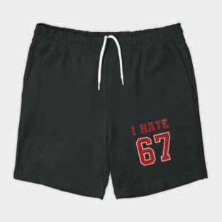 I-HATE-67 Shorts