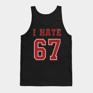I-HATE-67 Tank Top