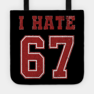 I-HATE-67 Tote