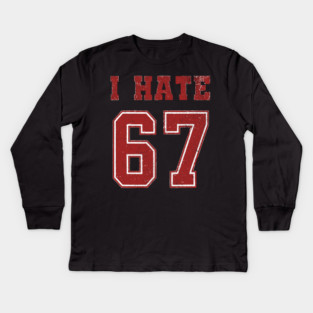 I-HATE-67 Kids Long Sleeve T-Shirt