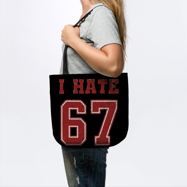 I-HATE-67 by ArtistTee ⭐⭐⭐⭐⭐