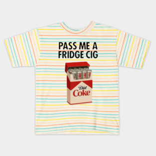 Just a Fridge Cigarette Coke  – Diet Coke Meme Kids T-Shirt