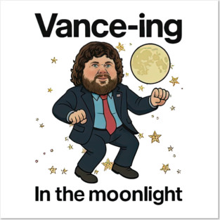 Vance-ing in the moonlight JD Vance meme Posters and Art