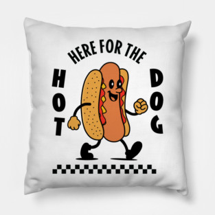 Here For The Hot Dog Pillow