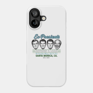 Ex Presidents Savings & Loans Phone Case