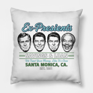 Ex Presidents Savings & Loans Pillow