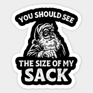 You Should See The Size Of My Sack Magnet