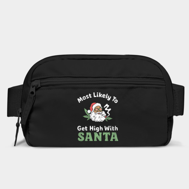 Most Likely To Get High With Santa Christmas Mischief by Anticorporati